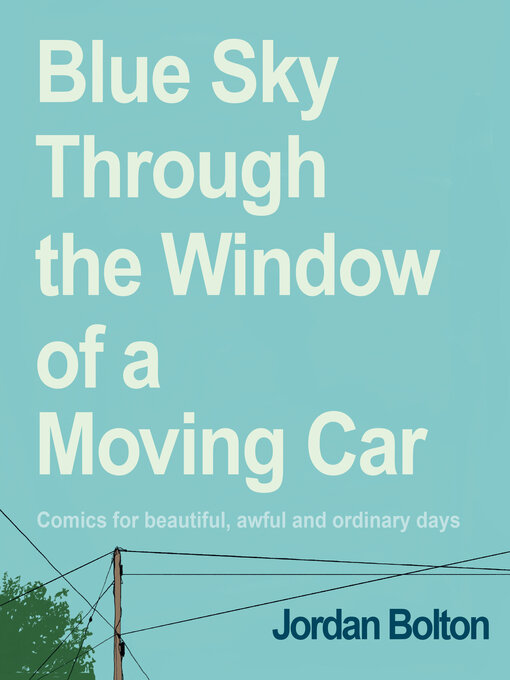 Title details for Blue Sky Through the Window of a Moving Car by Jordan Bolton - Available